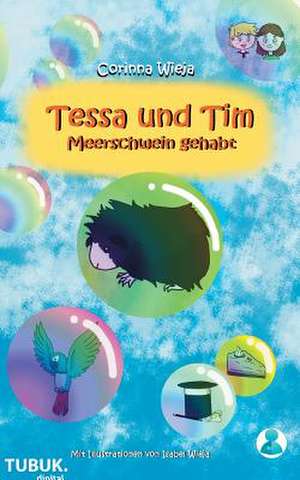 Tessa und Tim: Meerschwein gehabt de Corinna Wieja