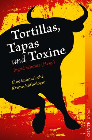 Tortillas, Tapas und Toxine de Ingrid Schmitz