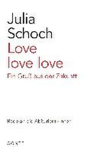 Love love love de Julia Schoch