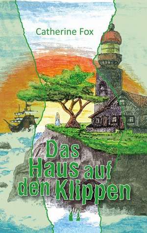 Das Haus auf den Klippen de Catherine Fox