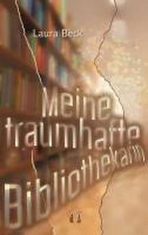 Meine traumhafte Bibliothekarin de Laura Beck