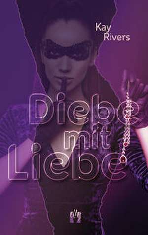 Diebe mit Liebe de Kay Rivers