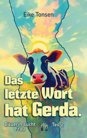 Das letzte Wort hat Gerda. de Eike Tonsen