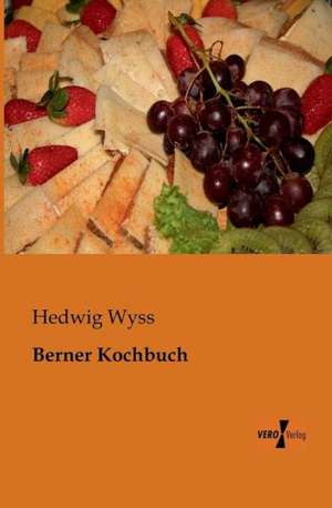 Berner Kochbuch de Hedwig Wyss