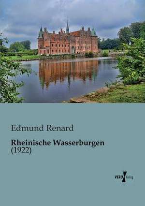 Rheinische Wasserburgen de Edmund Renard