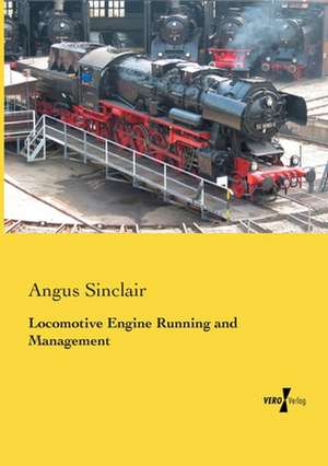 Locomotive Engine Running and Management de Angus Sinclair