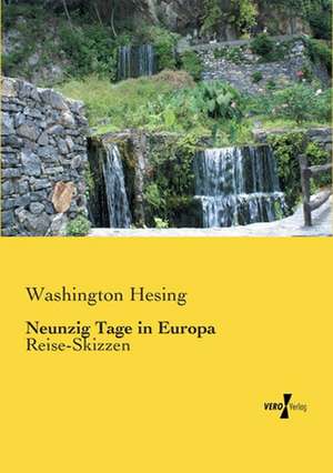 Neunzig Tage in Europa de Washington Hesing