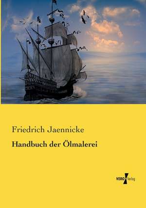 Handbuch der Ölmalerei de Friedrich Jaennicke