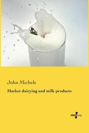 Market dairying and milk products de John Michels