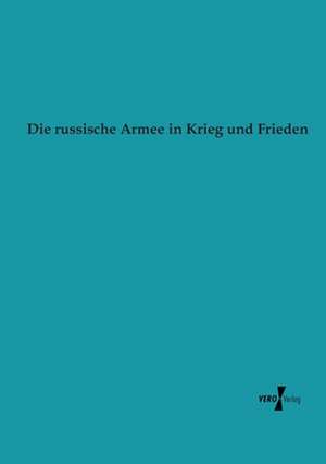 Die russische Armee in Krieg und Frieden de Anonymus