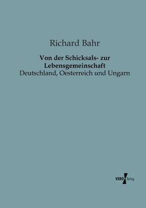 Von der Schicksals- zur Lebensgemeinschaft de Richard Bahr