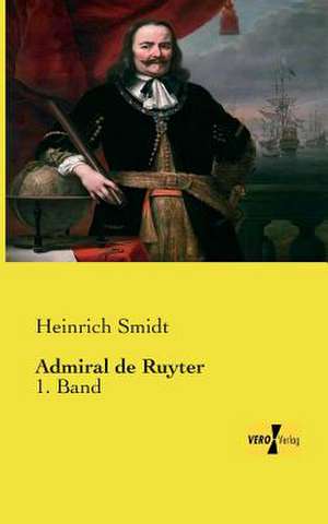 Admiral de Ruyter de Heinrich Smidt