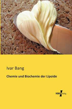 Chemie und Biochemie der Lipoide de Ivar Bang