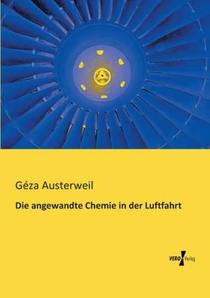 Die angewandte Chemie in der Luftfahrt de Géza Austerweil