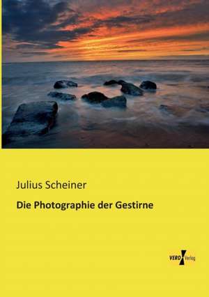 Die Photographie der Gestirne de Julius Scheiner