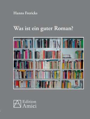 Was ist ein guter Roman de Hanns Frericks