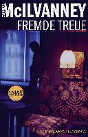 Fremde Treue de William McIlvanney