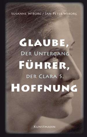 Glaube, Führer, Hoffnung de Susanne Wiborg