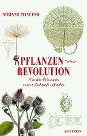 Pflanzenrevolution de Stefano Mancuso