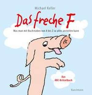 Das freche F de Michael Keller