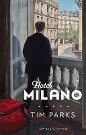 Hotel Milano de Tim Parks