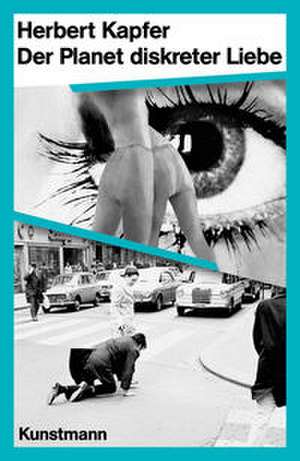 Der Planet diskreter Liebe de Herbert Kapfer
