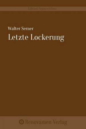 Letzte Lockerung de Walter Serner