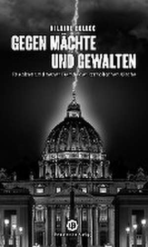 Gegen Mächte und Gewalten de Hilaire Belloc