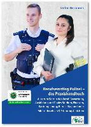 Berufseinstieg Polizei - das Praxishandbuch de Stefan Hermanns