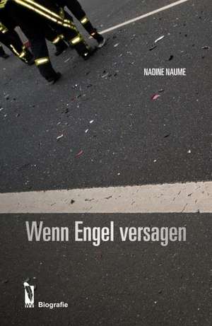 Naume, N: Wenn Engel versagen