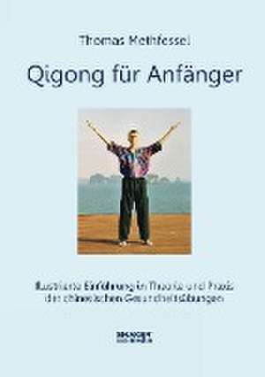 Qigong für Anfänger de Thomas Methfessel