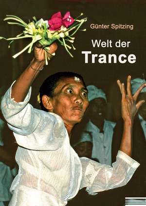 Welt der Trance de Günter Spitzing