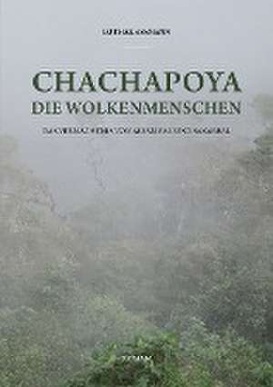 Chachapoya - Die Wolkenmenschen de Lothar Assmann