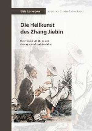 Die Heilkunst des Zhang Jiebin de Udo Lorenzen