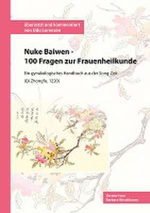 Nuke Baiwen - 100 Fragen zur Frauenheilkunde de Udo Lorenzen