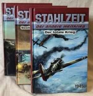 STAHLZEIT Bände 10-12: Der totale Krieg - Seelöwe - die Invasion - Zeitenwende de Tom Zola