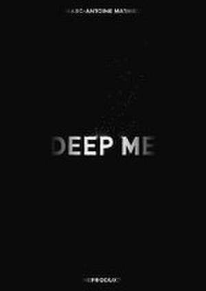 Deep Me de Marc-Antoine Mathieu