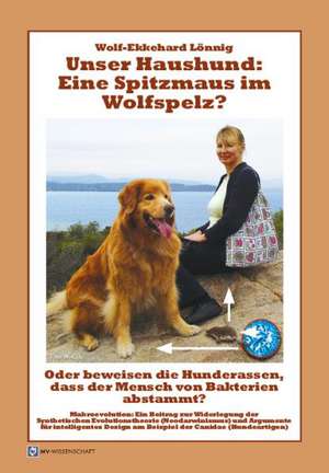 Unser Haushund: Eine Spitzmaus im Wolfspelz? de Wolf-Ekkehard Lönnig