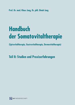 Handbuch der Somatovitaltherapie 2 (Spirovitaltherapie, Gastrovitaltherapie, Dermovitaltherapie) de Klaus Jung