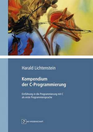 Kompendium der C-Programmierung de Harald Lichtenstein