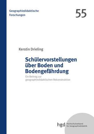 Schülervorstellungen über Boden und Bodengefährdung de Kerstin Drieling