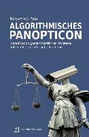 Algorithmisches Panopticon de Benjamin J. Kees