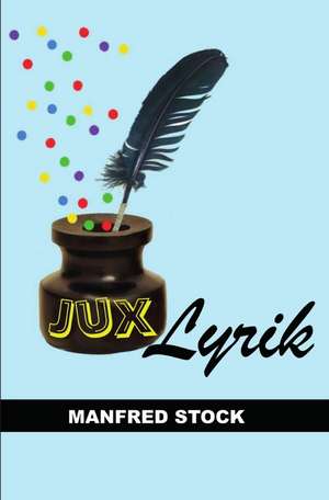JuxLyrik de Manfred Stock