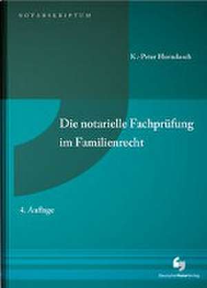 Die notarielle Fachprüfung im Familienrecht de K. -Peter Horndasch