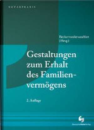 Gestaltungen zum Erhalt des Familienvermögens de Ansgar Beckervordersandfort