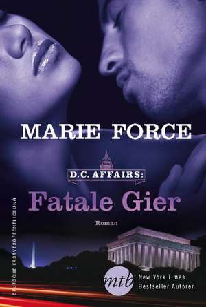 D.C. Affairs: Fatale Gier de Marie Force