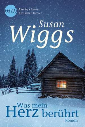 Was mein Herz berührt de Susan Wiggs