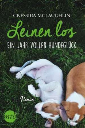 Leinen los - Ein Jahr voller Hundeglück de Cressida McLaughlin