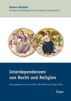 Interdependenzen von Recht und Religion de Anne Kühler