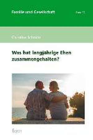 Was hat langjährige Ehen zusammengehalten? de Christina Schmidt